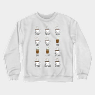 Coffee Throughout the Year Crewneck Sweatshirt